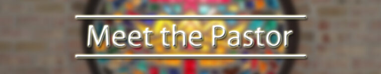Meet the Pastor